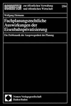 Fachplanungsrechtliche Auswirkungen der Eisenbahnprivatisierung