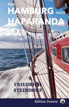 Von Hamburg nach Haparanda: Eine Reise an das Ende der Ostsee