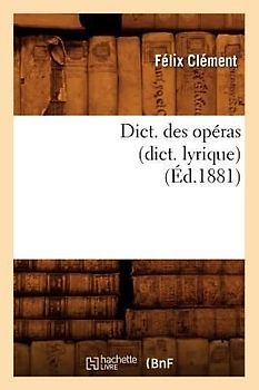 Dict. Des Opéras (Dict. Lyrique) (Éd.1881)