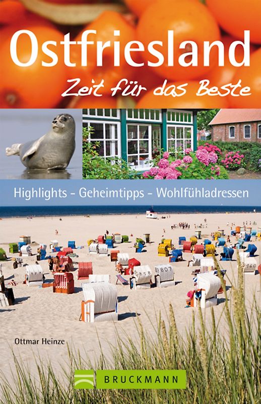 Ostfriesland – Zeit für das Beste. Highlights – Geheimtipps – Wohlfühladressen