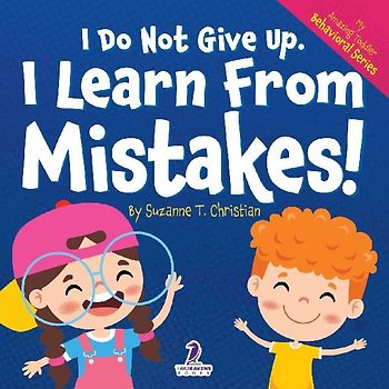 I Do Not Give Up. I Learn From Mistakes!