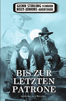 Glenn Stirling schrieb Billy-Jenkins-Abenteuer: Bis zur letzten Patrone
