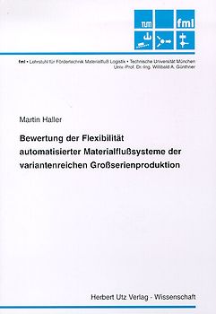 Bewertung der Flexibilität automatisierter Materialflusssysteme der variantenreichen Grossserienproduktion