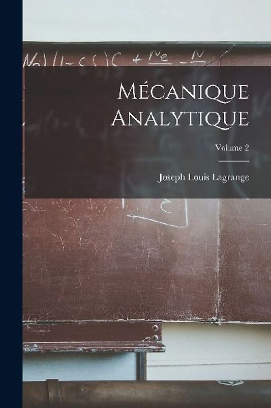 Mécanique Analytique; Volume 2
