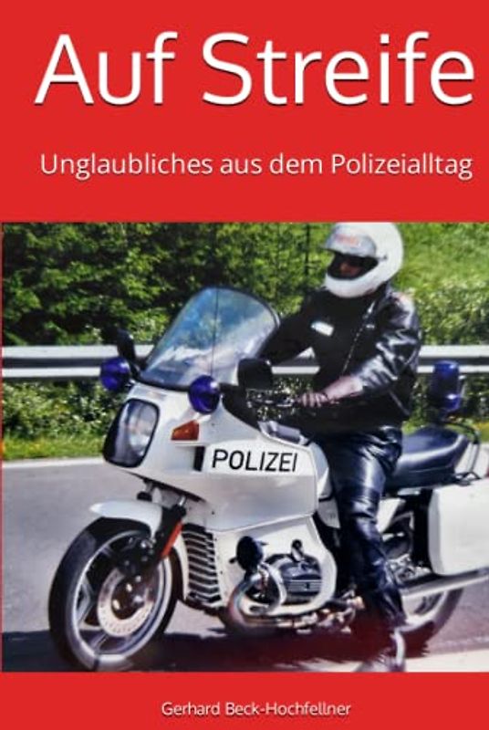 Auf Streife: Unglaubliches aus dem Polizeialltag