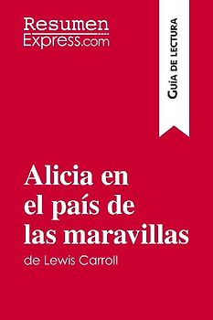 Alicia en el país de las maravillas de Lewis Carroll (Guía de lectura)