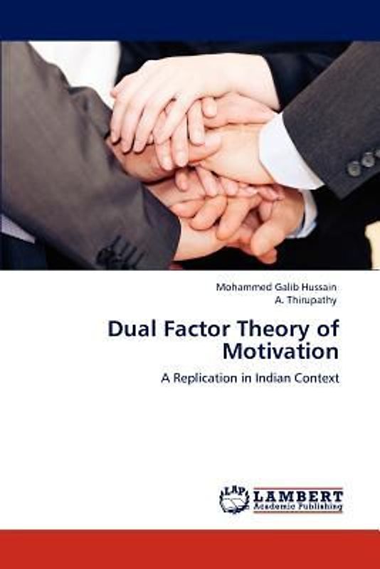 Dual Factor Theory of Motivation