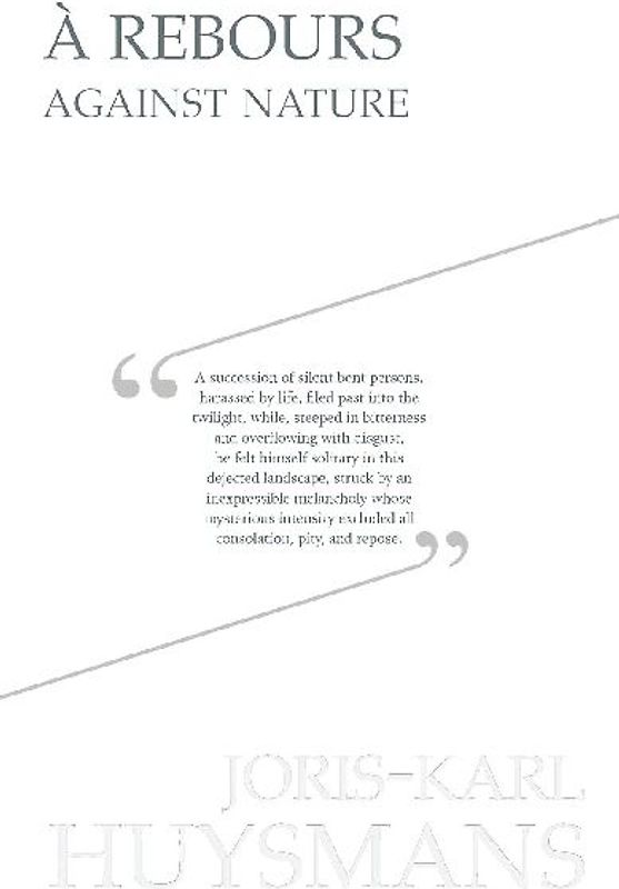 À Rebours - Against Nature