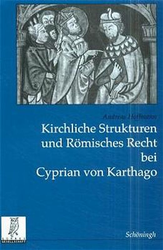 Kirchliche Strukturen und Römisches Recht bei Cyprian von Karthago