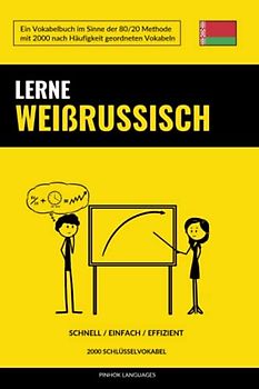 Lerne Weißrussisch - Schnell / Einfach / Effizient: 2000 Schlüsselvokabel