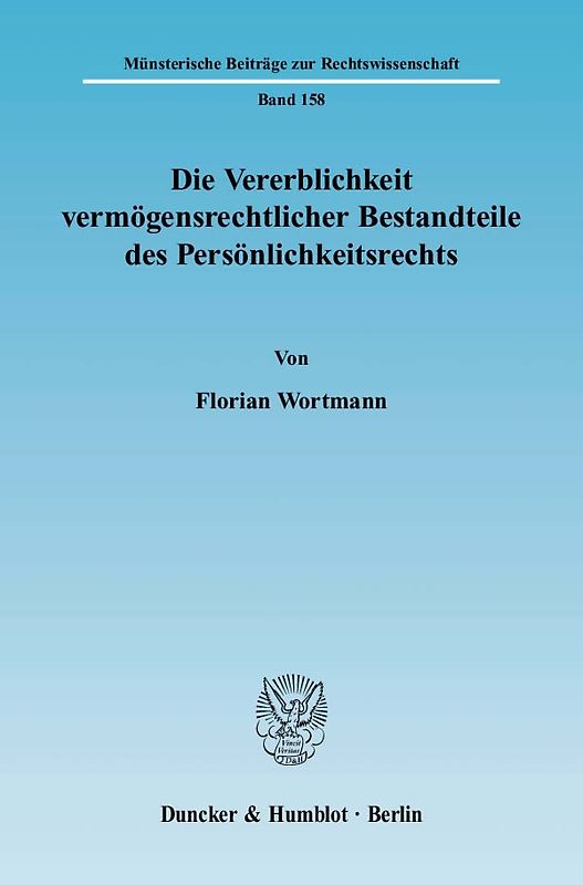 Die Vererblichkeit vermögensrechtlicher Bestandteile des Persönlichkeitsrechts.