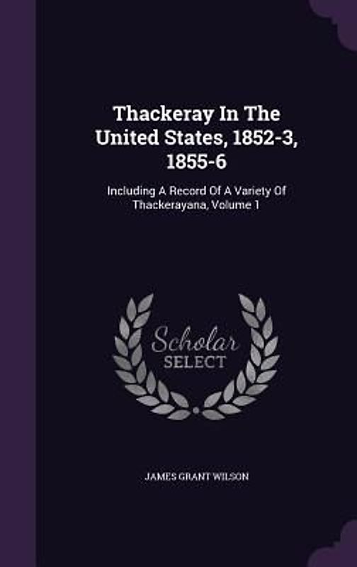 Thackeray In The United States, 1852-3, 1855-6