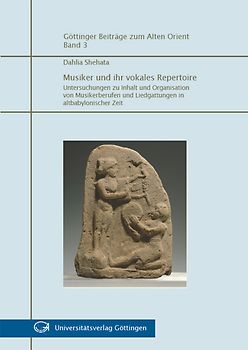 Musiker und ihr vokales Repertoire Untersuchungen zu Inhalt und Organisation von Musikerberufen und Liedgattungen in altbabylonischer Zeit