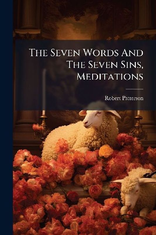 The Seven Words And The Seven Sins, Meditations