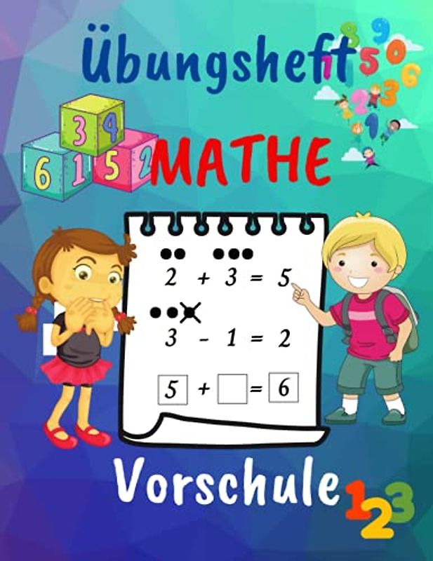 Übungsheft Mathe Vorschule: Hausunterricht Aktivitätsbuch für Vorschüler im Alter von 4-7/1. Klasse Mathe Arbeitsbuch/Anwendungen/Zahlen/Addition & Subtraktion/Spiele