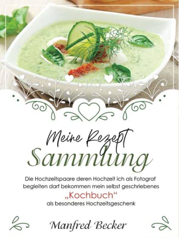 meine Rezeptsammlung: Rezepte die funktionieren, Kochbuch