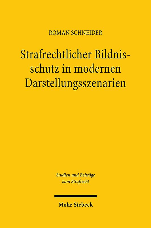 Strafrechtlicher Bildnisschutz in modernen Darstellungsszenarien