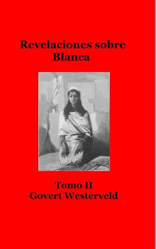 Revelaciones sobre Blanca. Tomo II
