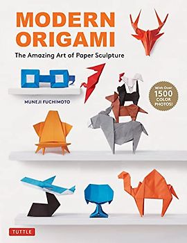 Modern Origami: The Amazing Art of Paper Sculpture