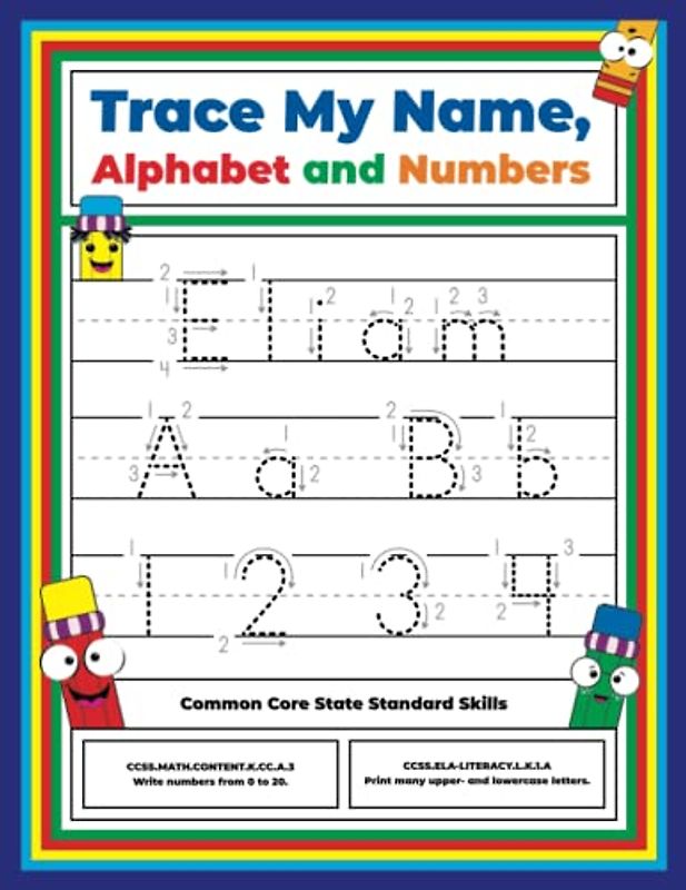 Trace My Name, Alphabet, and Numbers Workbook for Eliam: Letter and Number Tracing with Arrow Guides and Start Dots