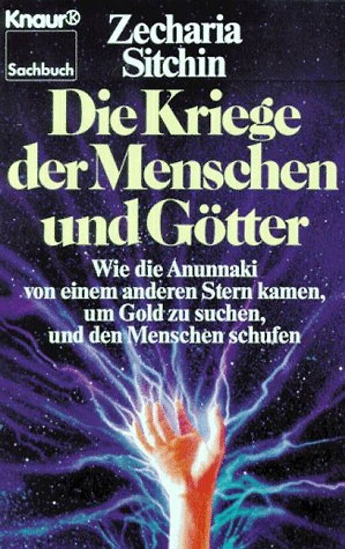 Die Kriege der Menschen und Götter. Wie die Anunnaki von einem anderen Stern kamen, um Gold zu suchen, und den Menschen schufen