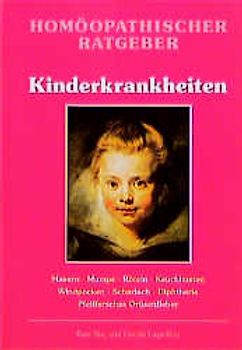 Homöopathischer Ratgeber / Kinderkrankheiten