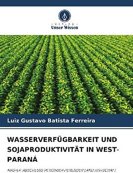WASSERVERFÜGBARKEIT UND SOJAPRODUKTIVITÄT IN WEST-PARANÁ