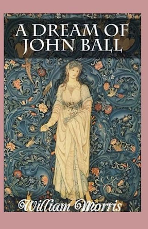 A Dream of John Ball Annotated