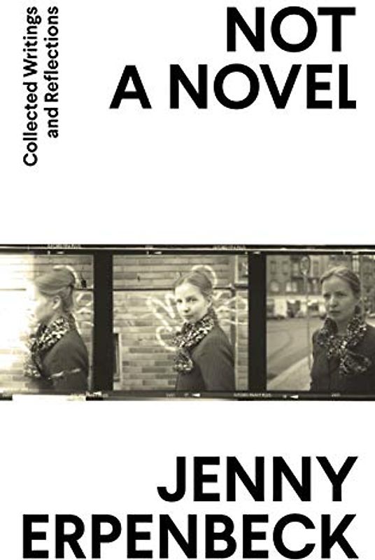 Not A Novel: Collected Writings and Reflections
