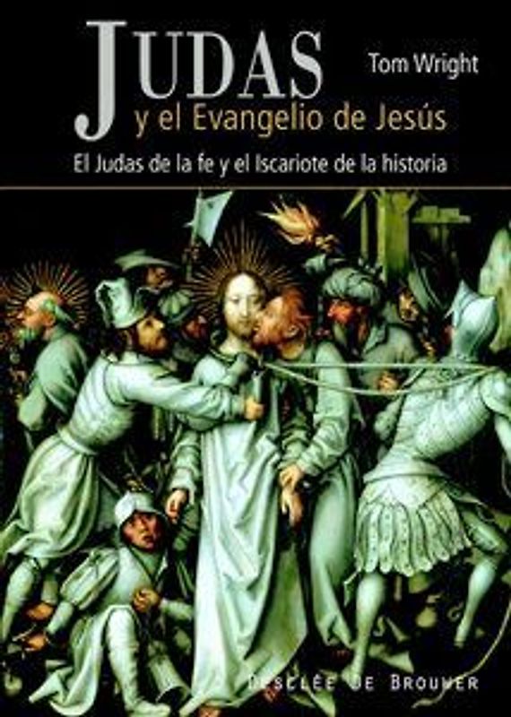 Judas y el evangelio de Jesús : del Judas de la fe al Iscariote de la historia