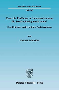 Kann die Einübung in Normanerkennung die Strafrechtsdogmatik leiten?