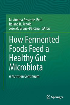 How Fermented Foods Feed a Healthy Gut Microbiota