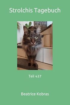 Strolchis Tagebuch: Teil 437