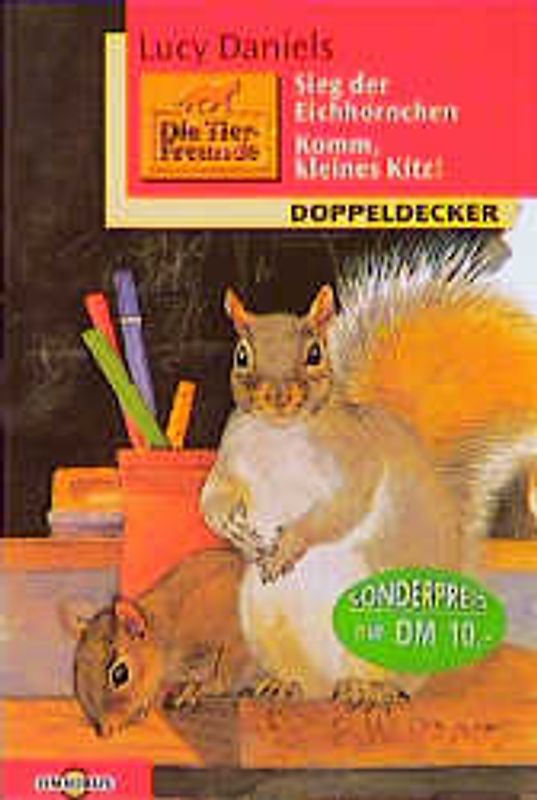 Die Tierfreunde / Komm, kleines Kitz /Sieg der Eichhörnchen