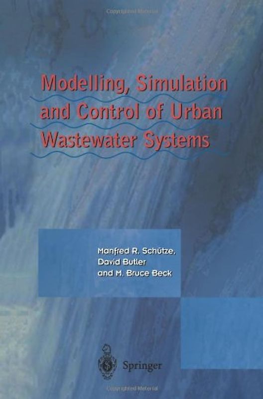 Modelling, Simulation and Control of Urban Wastewater Systems