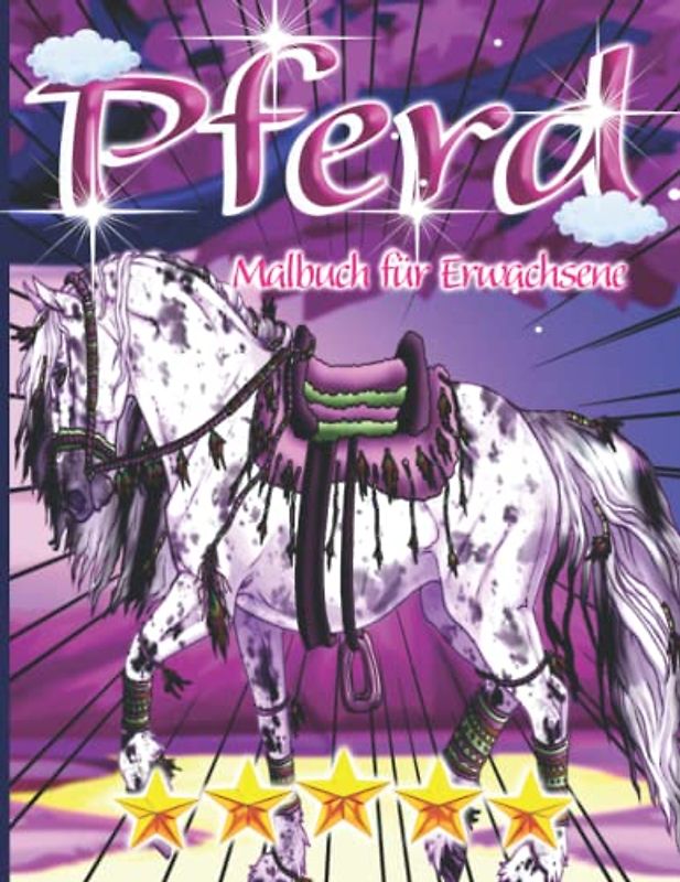 Pferd Malbuch für Erwachsene: Ein Malbuch für Erwachsene mit schönen Pferden, entspannenden Naturszenen und friedlich