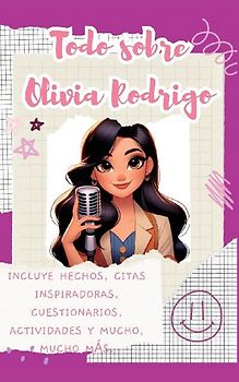 Todo sobre Olivia Rodrigo (tapa dura)