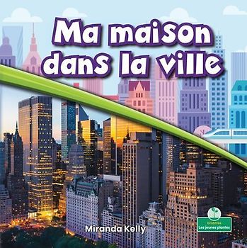 Ma Maison Dans La Ville (My Home in the City)