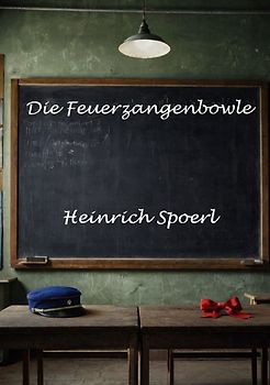 Die Feuerzangenbowle
