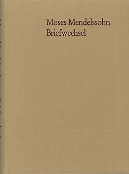 Moses Mendelssohn: Briefwechsel der letzten Lebensjahre