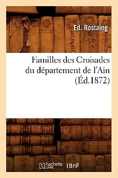 Familles Des Croisades Du Département de l'Ain (Éd.1872)