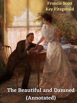 The Beautiful and Damned (Annotated)