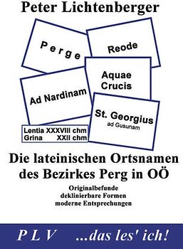 Die lateinischen Ortsnamen des Bezirkes Perg in OÖ