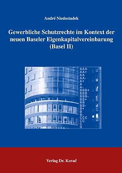 Gewerbliche Schutzrechte im Kontext der neuen Baseler Eigenkapitalvereinbarung (Basel II)
