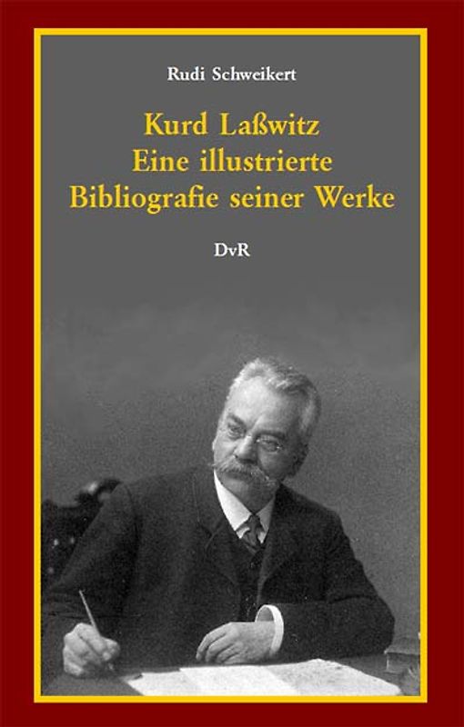 Kurd Laßwitz : eine illustrierte Bibliografie seiner Werke
