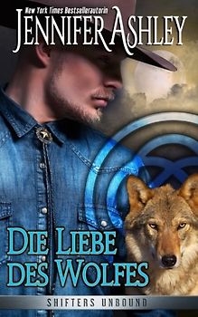 Die Liebe des Wolfes: Shifters Unbound, Book 4.5 (Shifters Unbound: Deutsche Ausgabe)