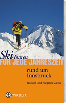 Skitouren für jede Jahreszeit rund um Innsbruck