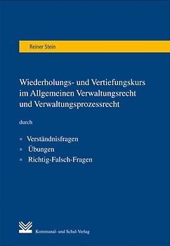 Wiederholungs- und Vertiefungskurs im Allgemeinen Verwaltungsrecht und Verwaltungsprozessrecht