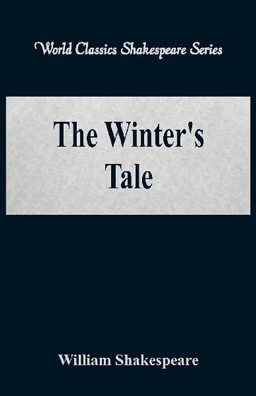 The Winter's Tale (World Classics Shakespeare Series)