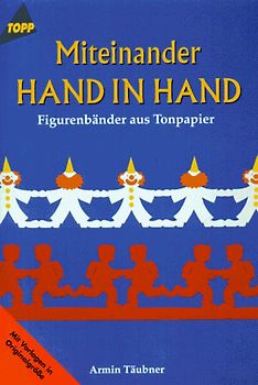 Miteinander Hand in Hand. Figurenbänder aus Tonpapier
